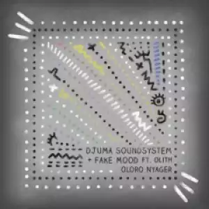 Fake Mood X Djuma Soundsystem - Oloro Nyager (Re.You Remix) Ft. Olith